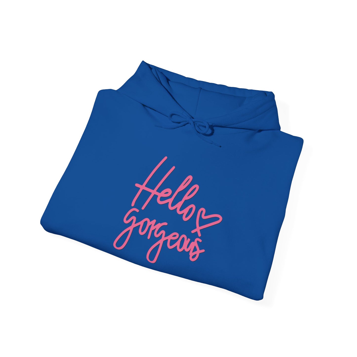 Valentine's Day Hello gorgeous- Hooded Sweatshirt!