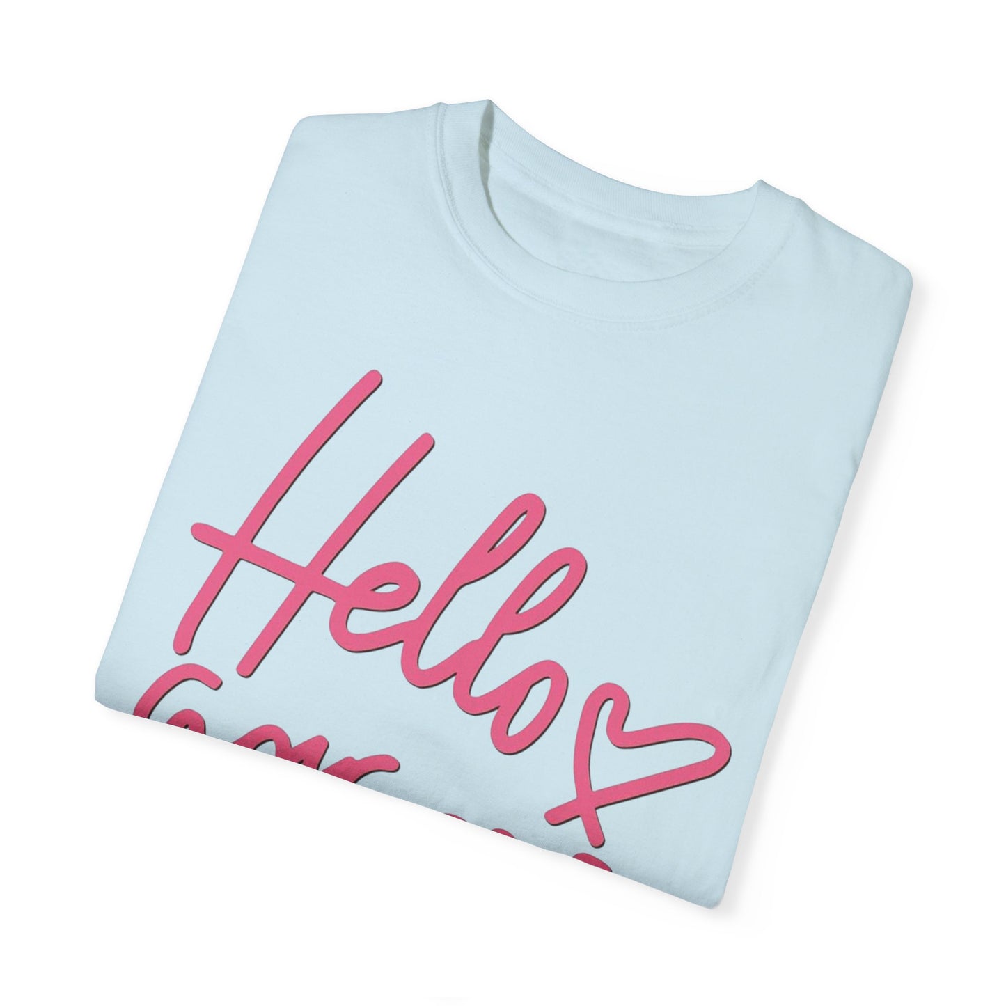 Valentine's Day Hello gorgeous Tee