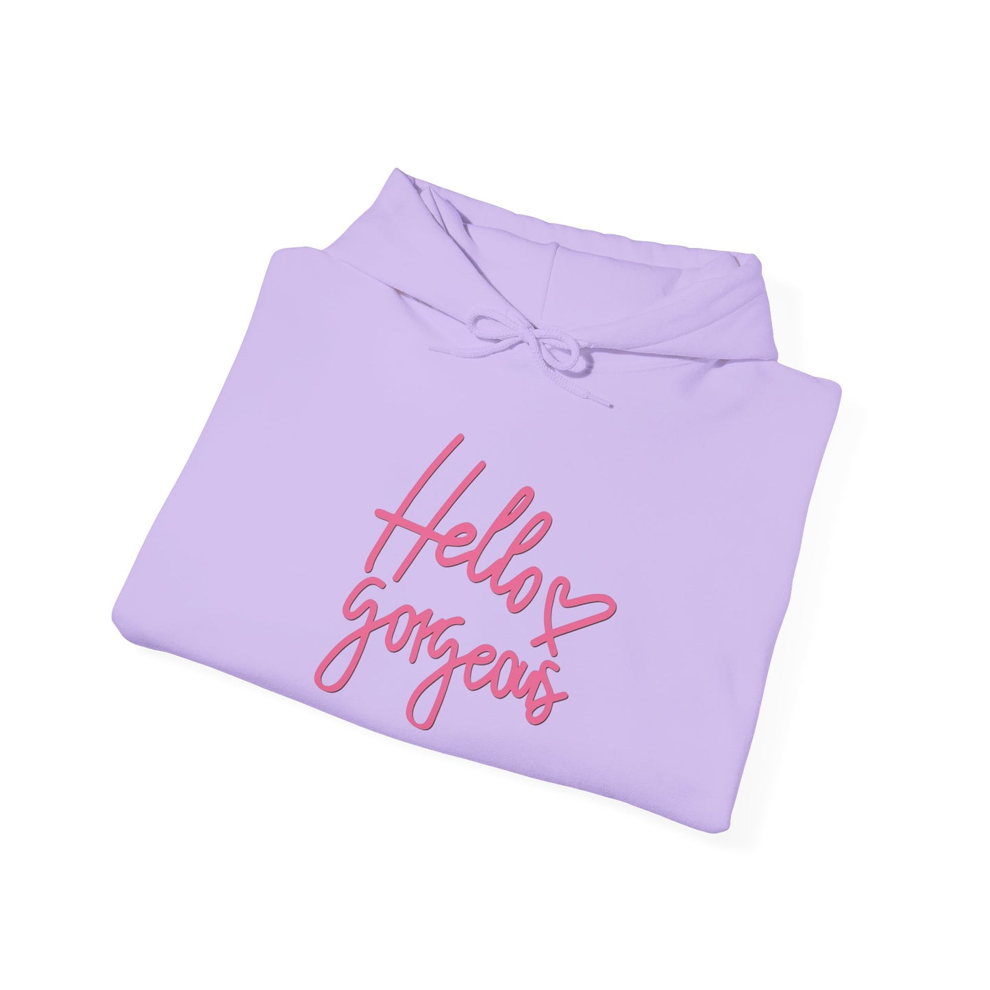 Valentine's Day Hello gorgeous- Hooded Sweatshirt!