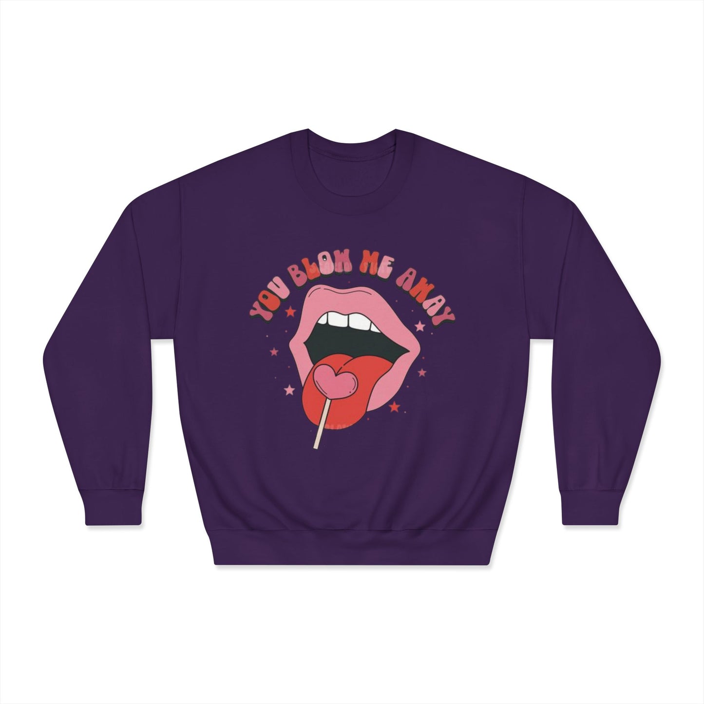 Valentine's Day You Blow Me Away Sweatshirt