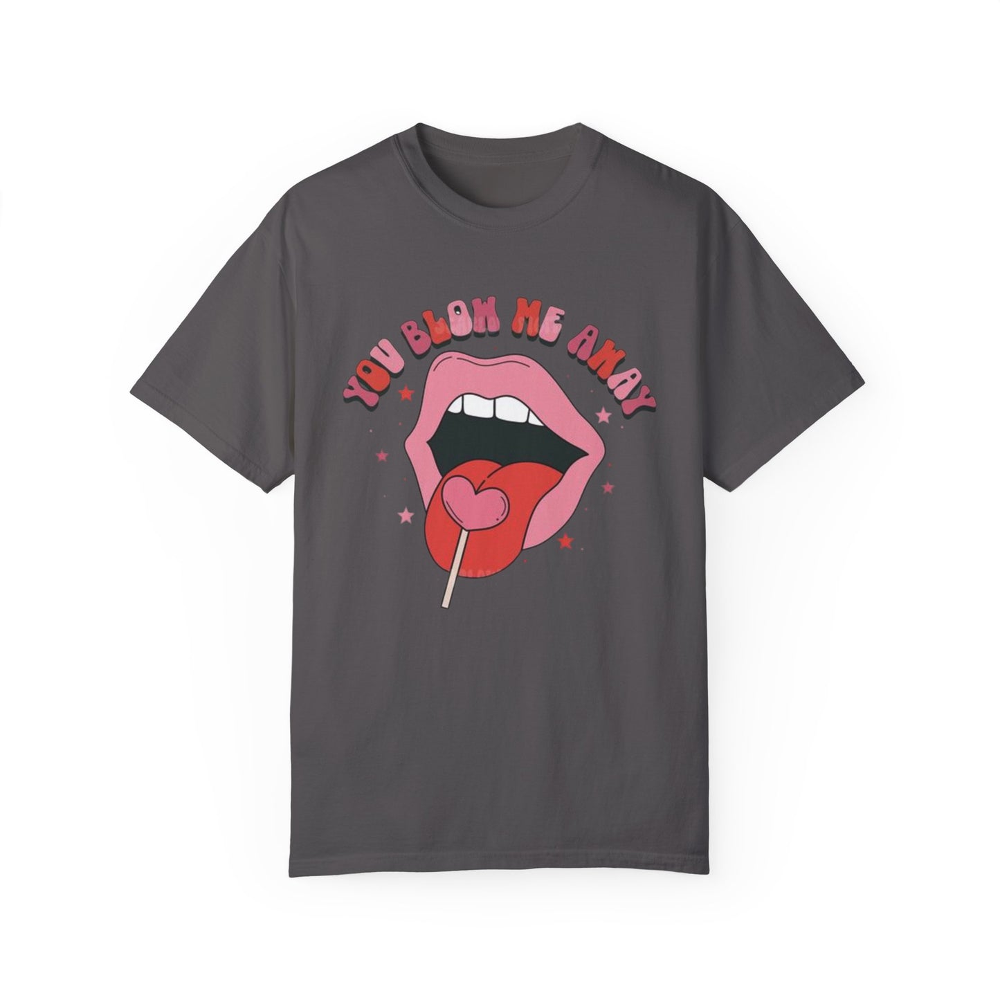 Valentine's Day You Blow Me Away Tee