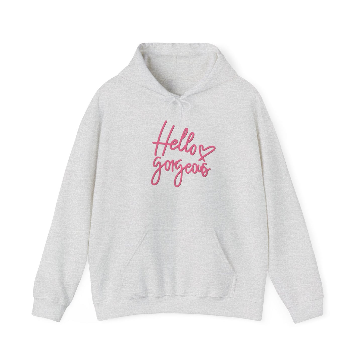 Valentine's Day Hello gorgeous- Hooded Sweatshirt!