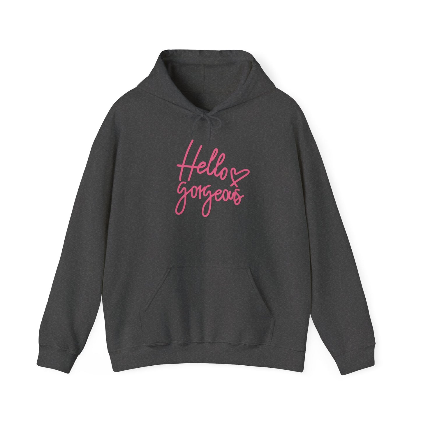 Valentine's Day Hello gorgeous- Hooded Sweatshirt!