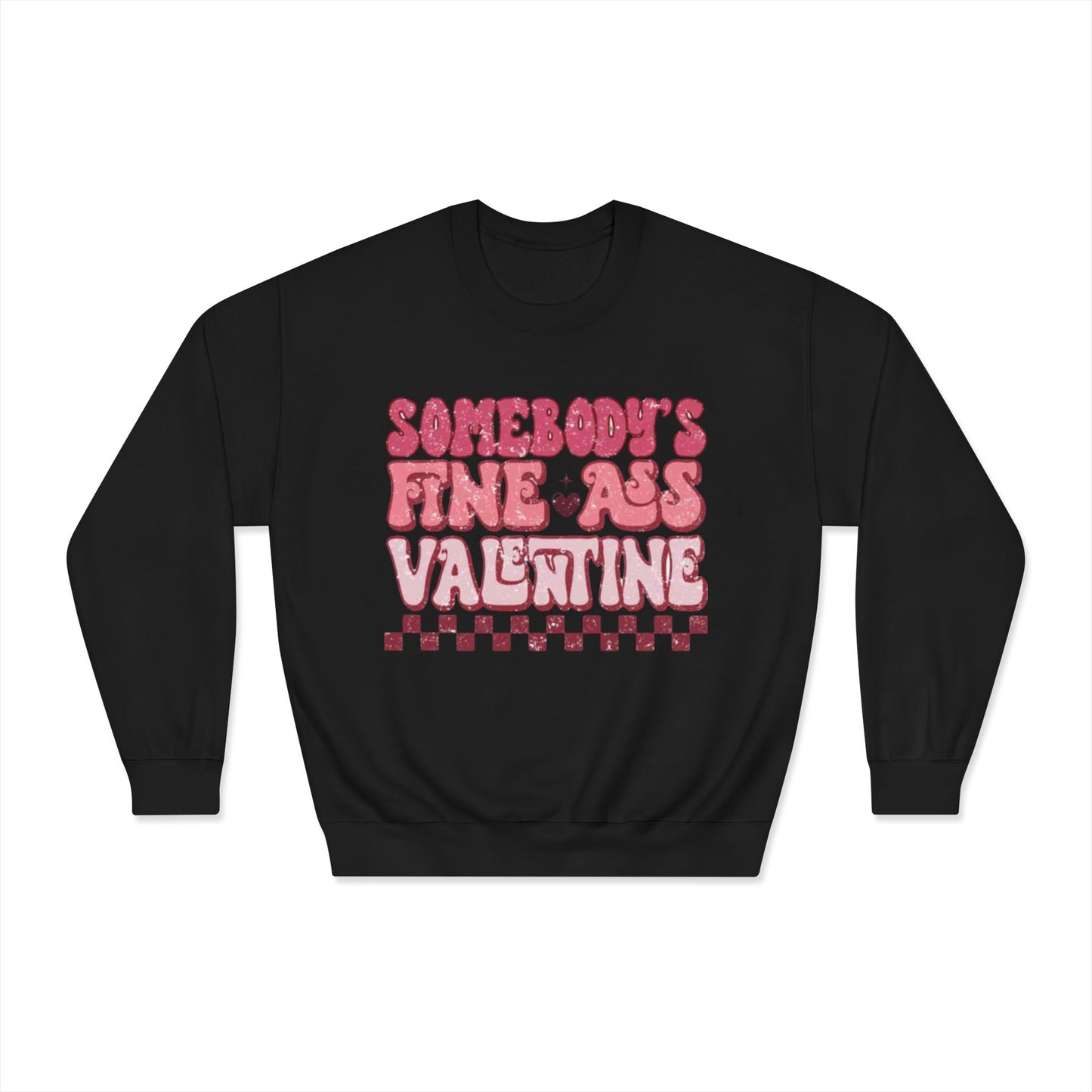 Valentine's Day Somebody's Fine Ass Valentine Sweatshirt