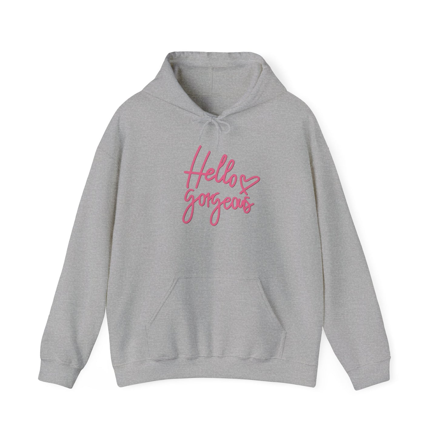 Valentine's Day Hello gorgeous- Hooded Sweatshirt!