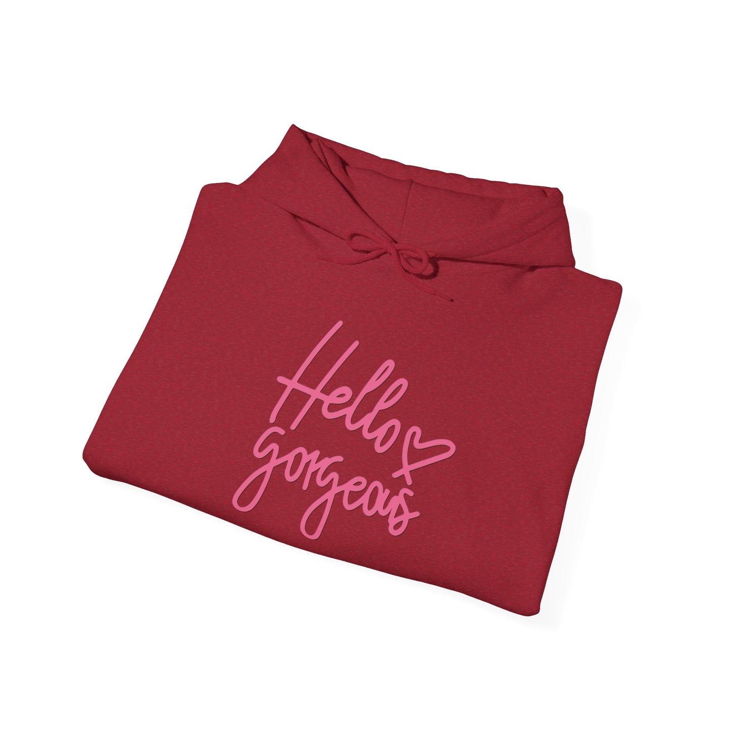 Valentine's Day Hello gorgeous- Hooded Sweatshirt!