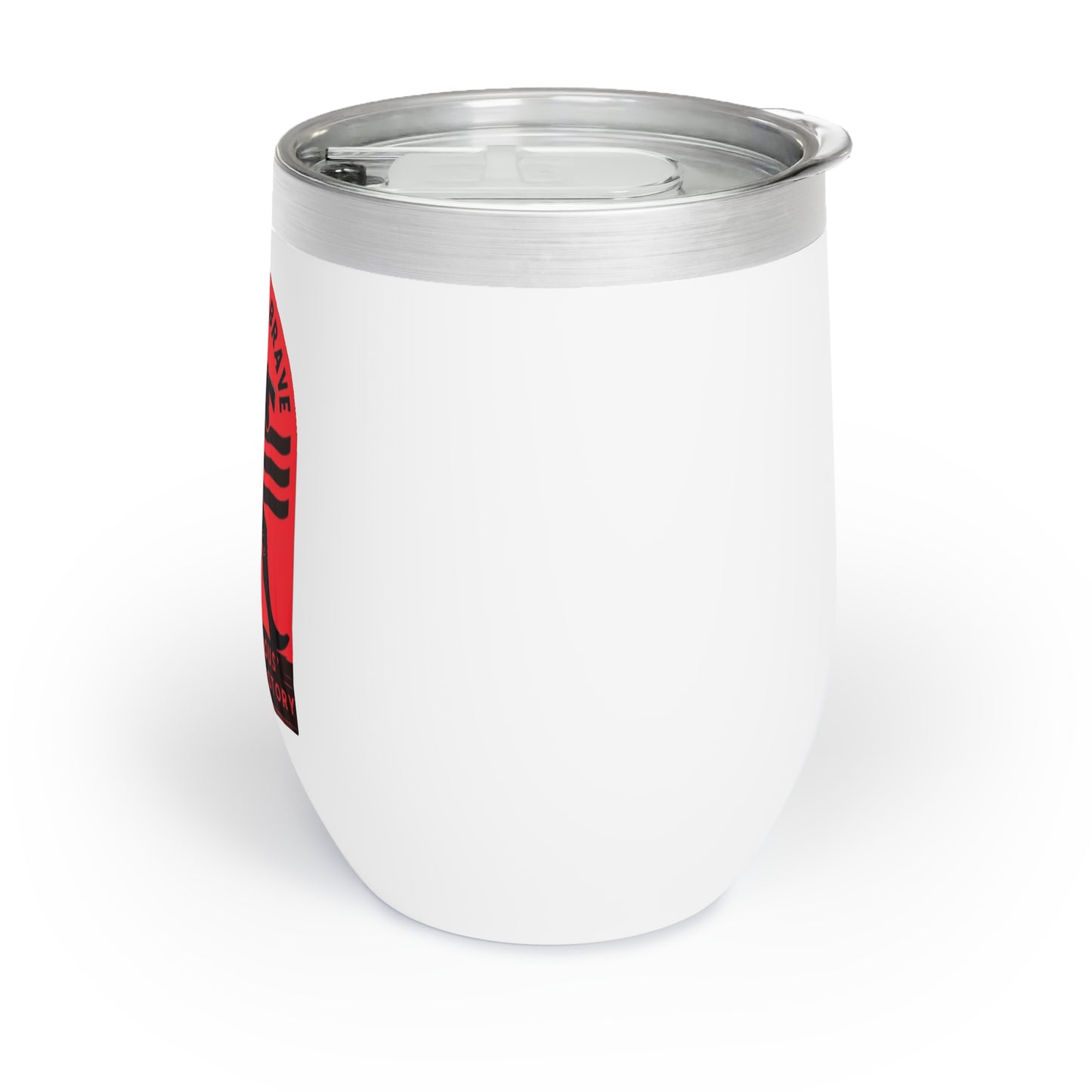 Embrace the Brave 2- Chill Wine Tumbler π·π₯