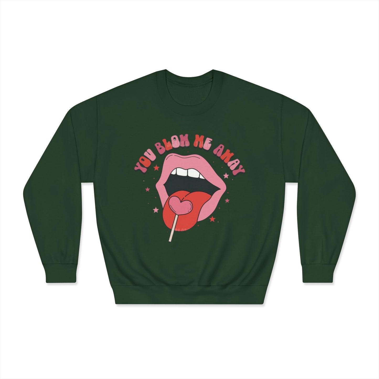 Valentine's Day You Blow Me Away Sweatshirt
