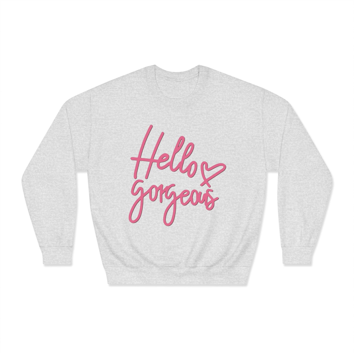 Valentine's Day Hello gorgeous Sweatshirt