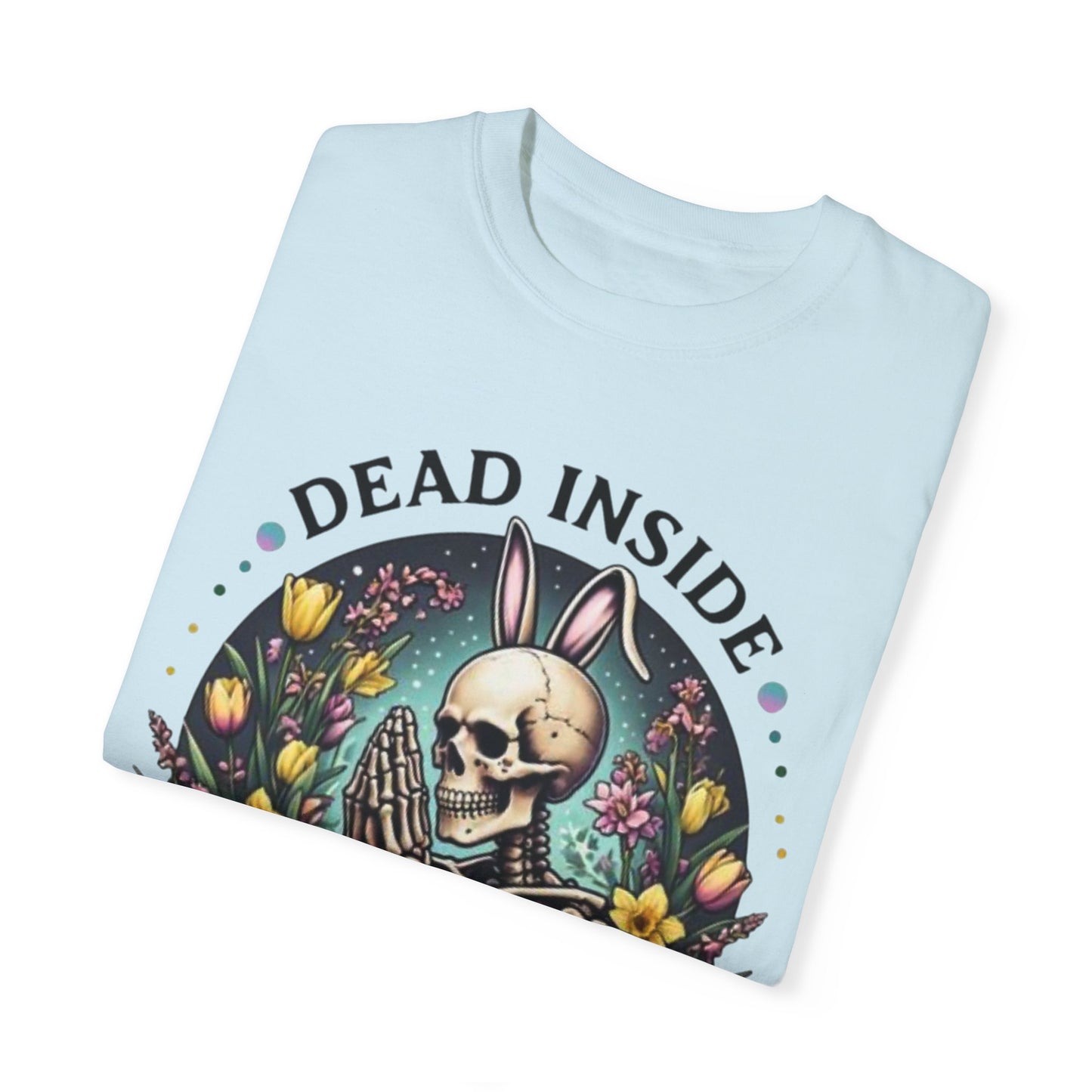 Dead Inside But It's Easter Tee