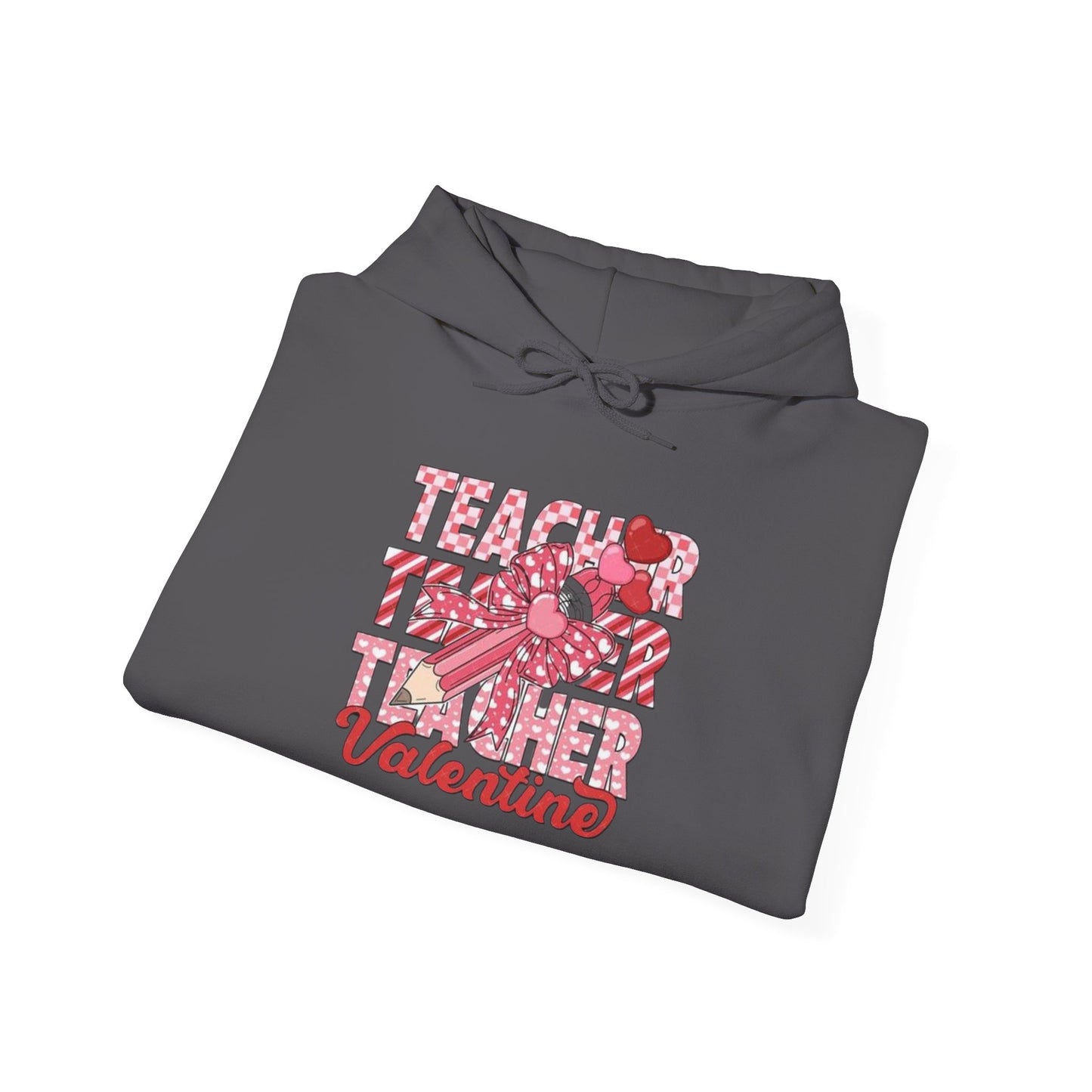 Valentine's Day Teacher- Hooded Sweatshirt!