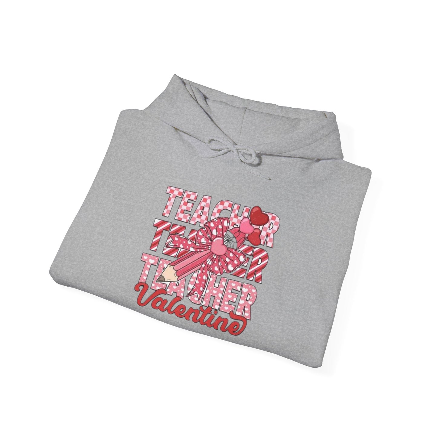 Valentine's Day Teacher- Hooded Sweatshirt!