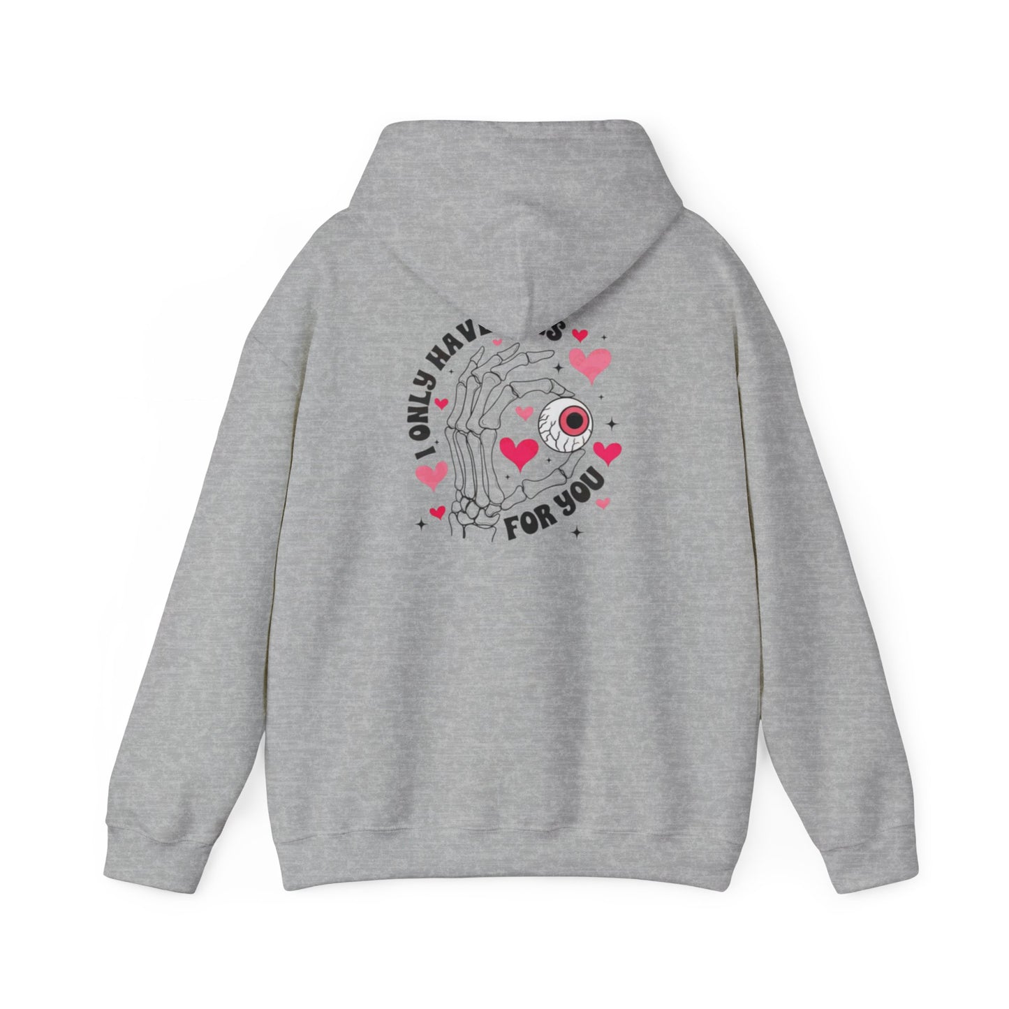 Valentine's Day EYES FOR YOU- Hooded Sweatshirt!