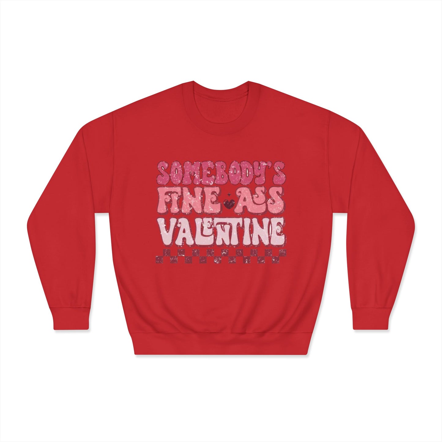 Valentine's Day Somebody's Fine Ass Valentine Sweatshirt