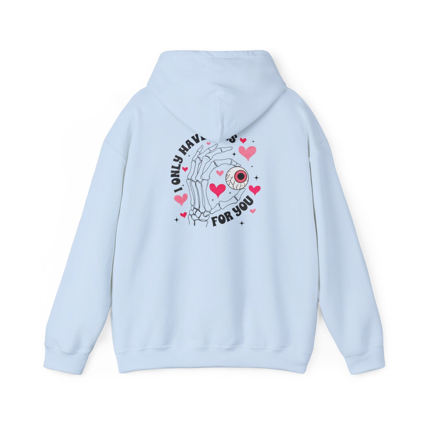 Valentine's Day EYES FOR YOU- Hooded Sweatshirt!