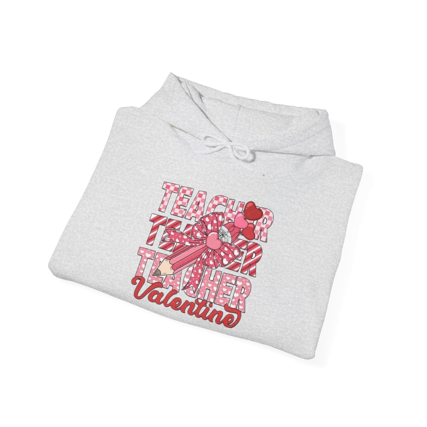 Valentine's Day Teacher- Hooded Sweatshirt!