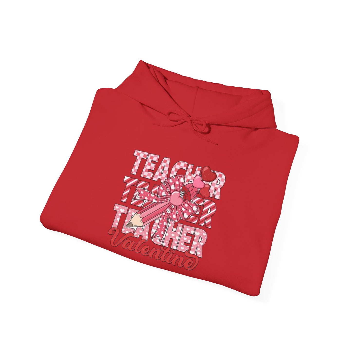 Valentine's Day Teacher- Hooded Sweatshirt!