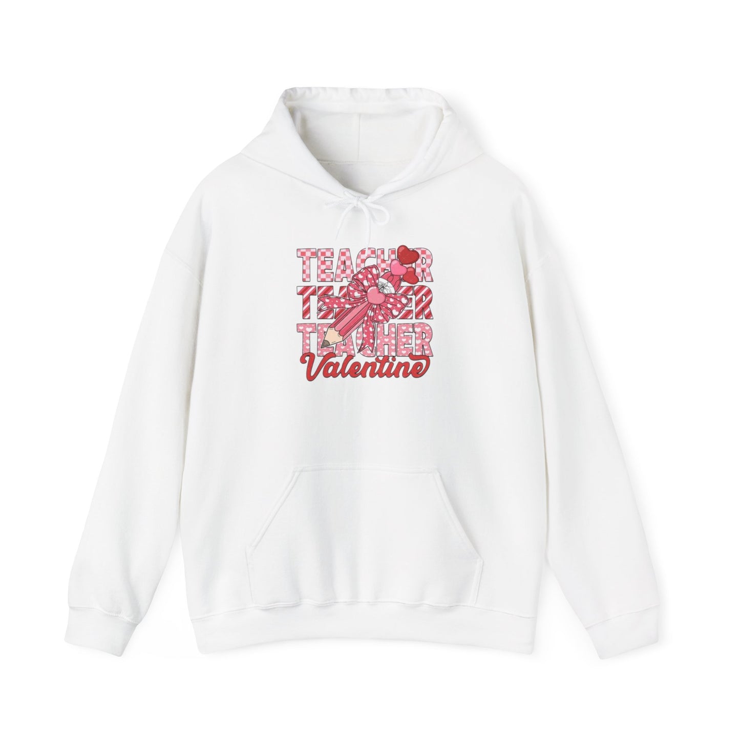 Valentine's Day Teacher- Hooded Sweatshirt!