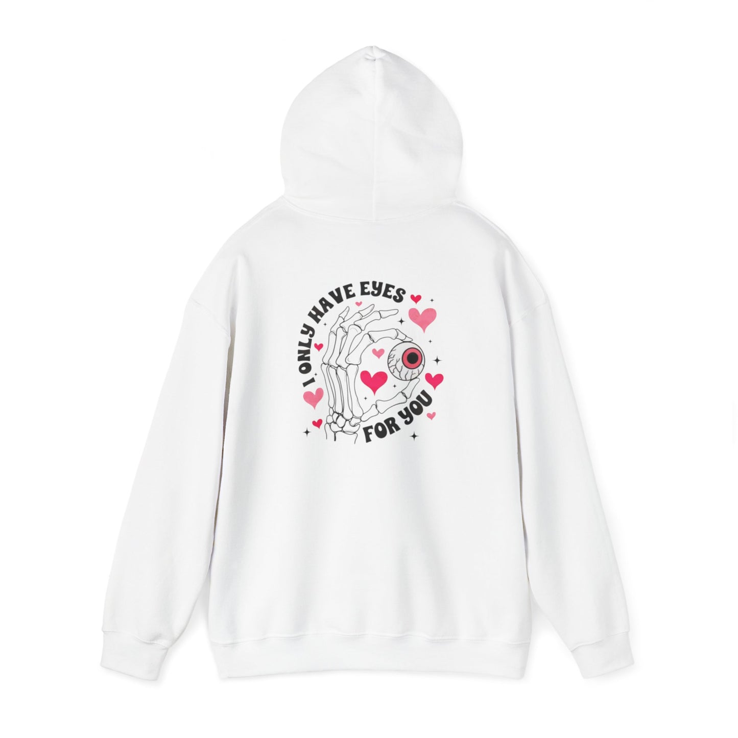 Valentine's Day EYES FOR YOU- Hooded Sweatshirt!