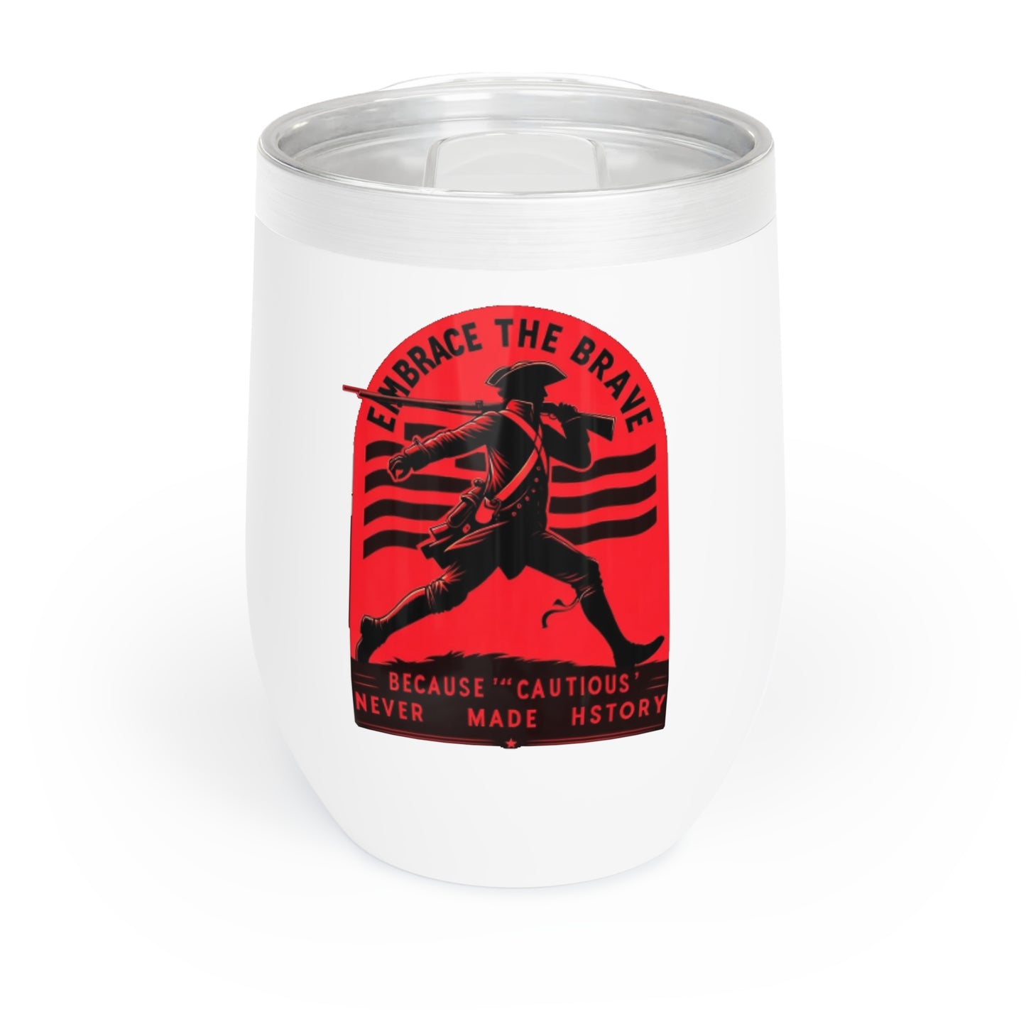Embrace the Brave 2- Chill Wine Tumbler π·π₯