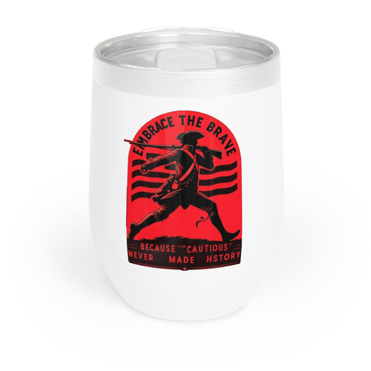 Embrace the Brave 2- Chill Wine Tumbler π·π₯