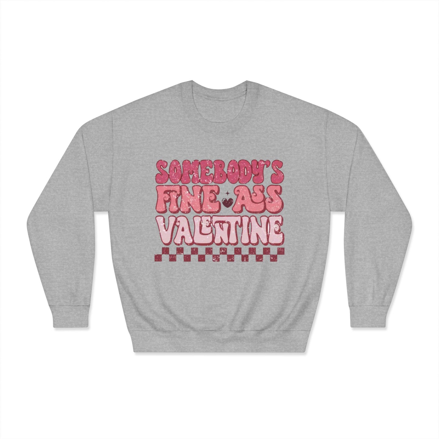 Valentine's Day Somebody's Fine Ass Valentine Sweatshirt