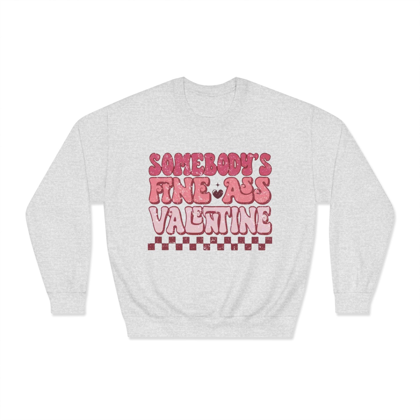 Valentine's Day Somebody's Fine Ass Valentine Sweatshirt