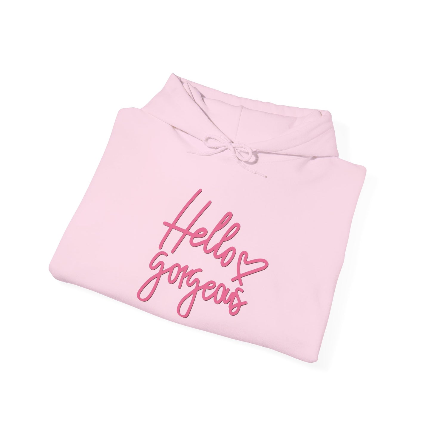 Valentine's Day Hello gorgeous- Hooded Sweatshirt!