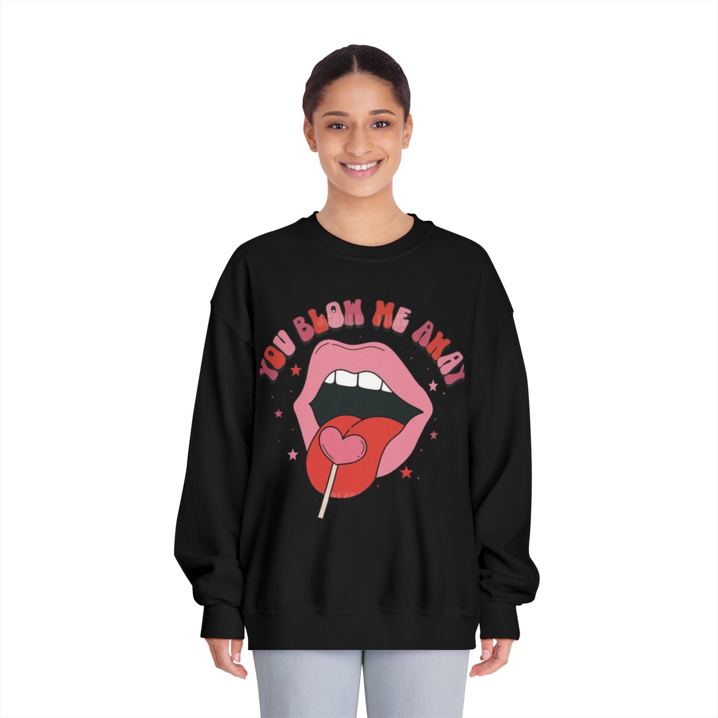 Valentine's Day You Blow Me Away Sweatshirt