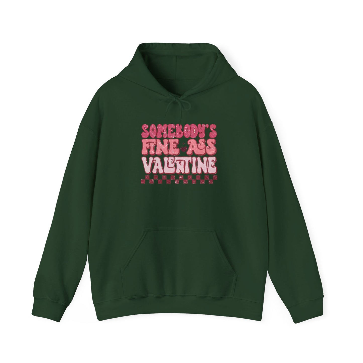 Valentine's Day Somebody's Fine Ass Valentine- Hooded Sweatshirt!