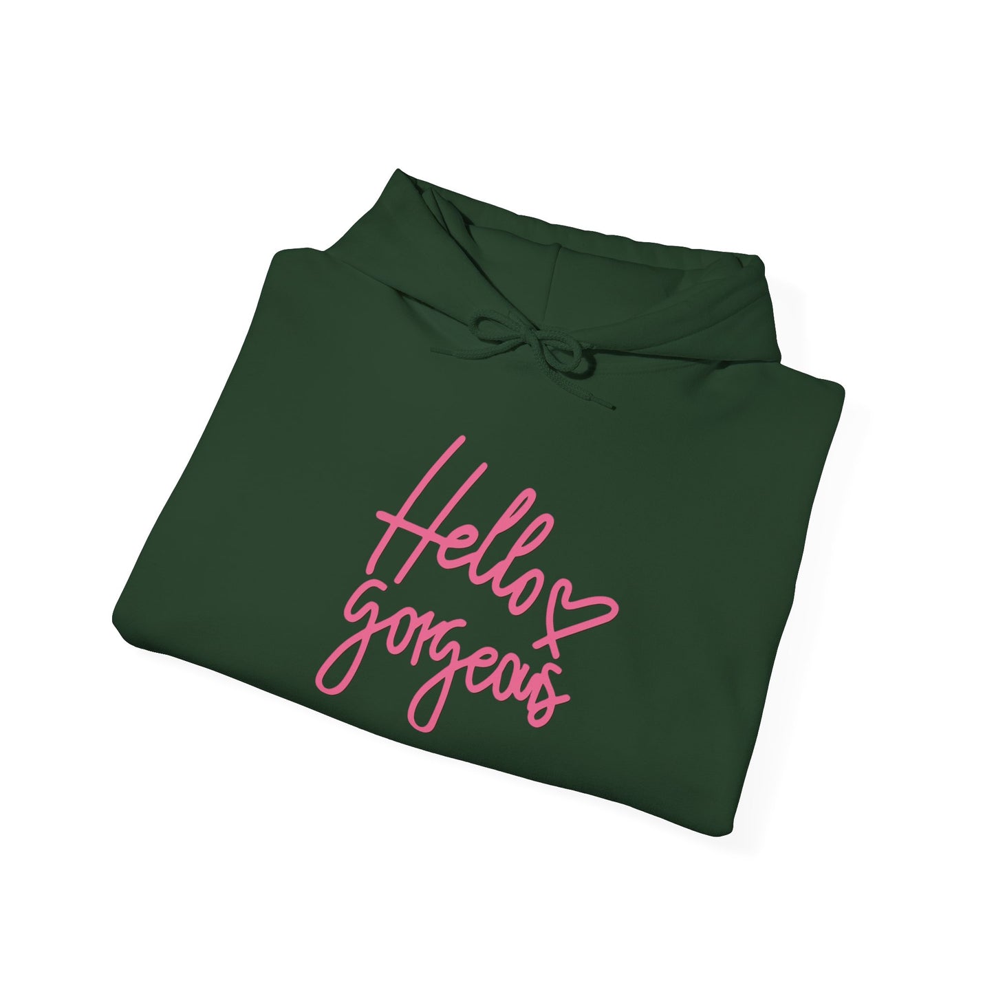 Valentine's Day Hello gorgeous- Hooded Sweatshirt!