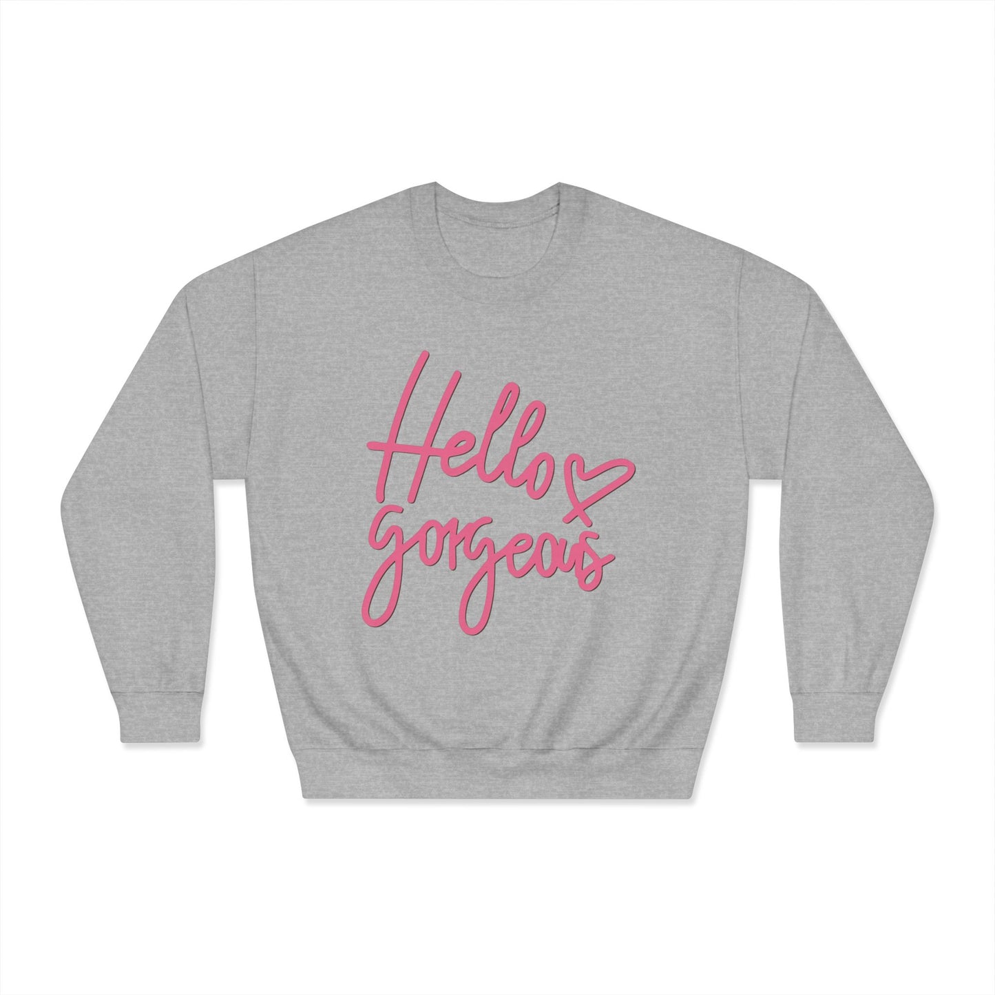 Valentine's Day Hello gorgeous Sweatshirt