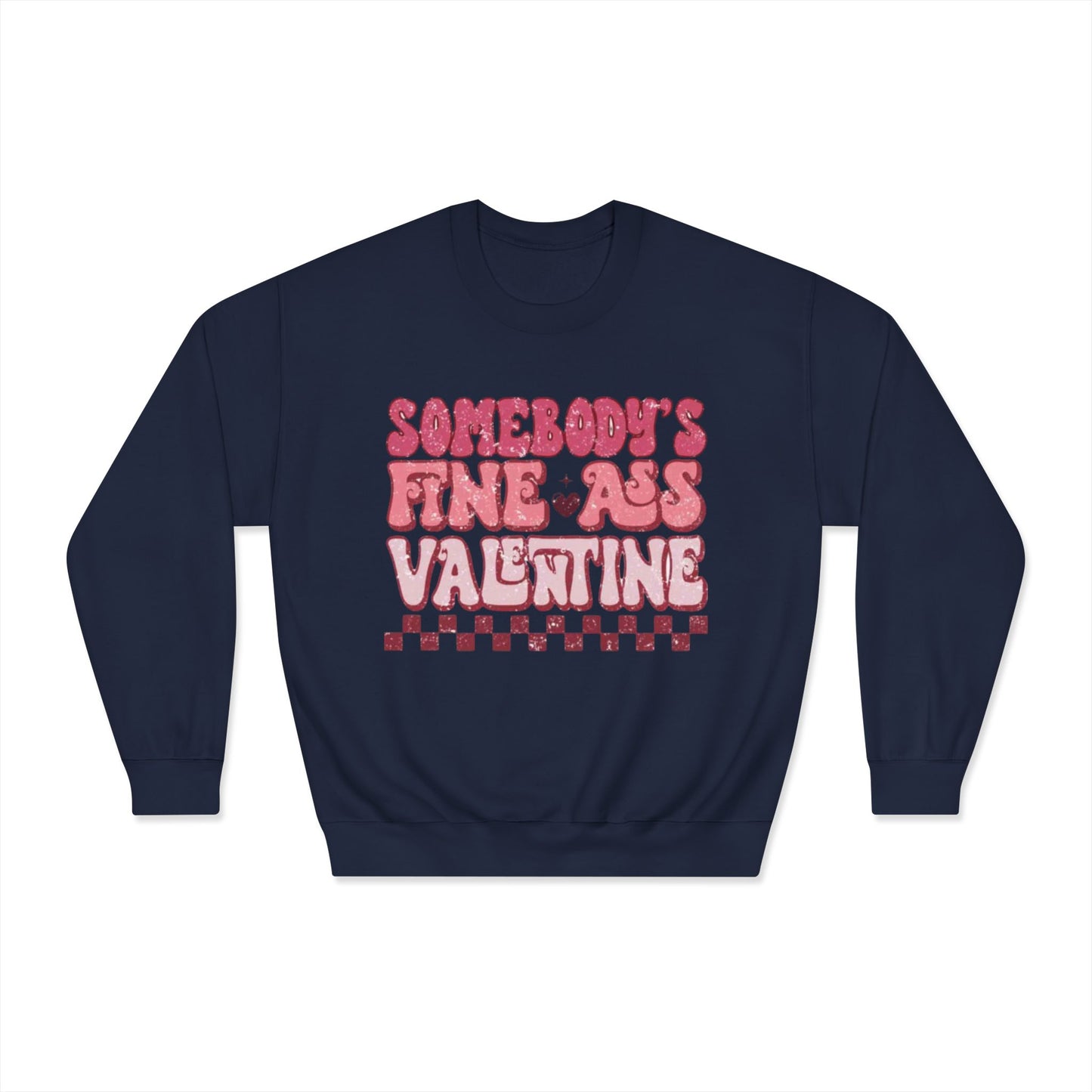Valentine's Day Somebody's Fine Ass Valentine Sweatshirt
