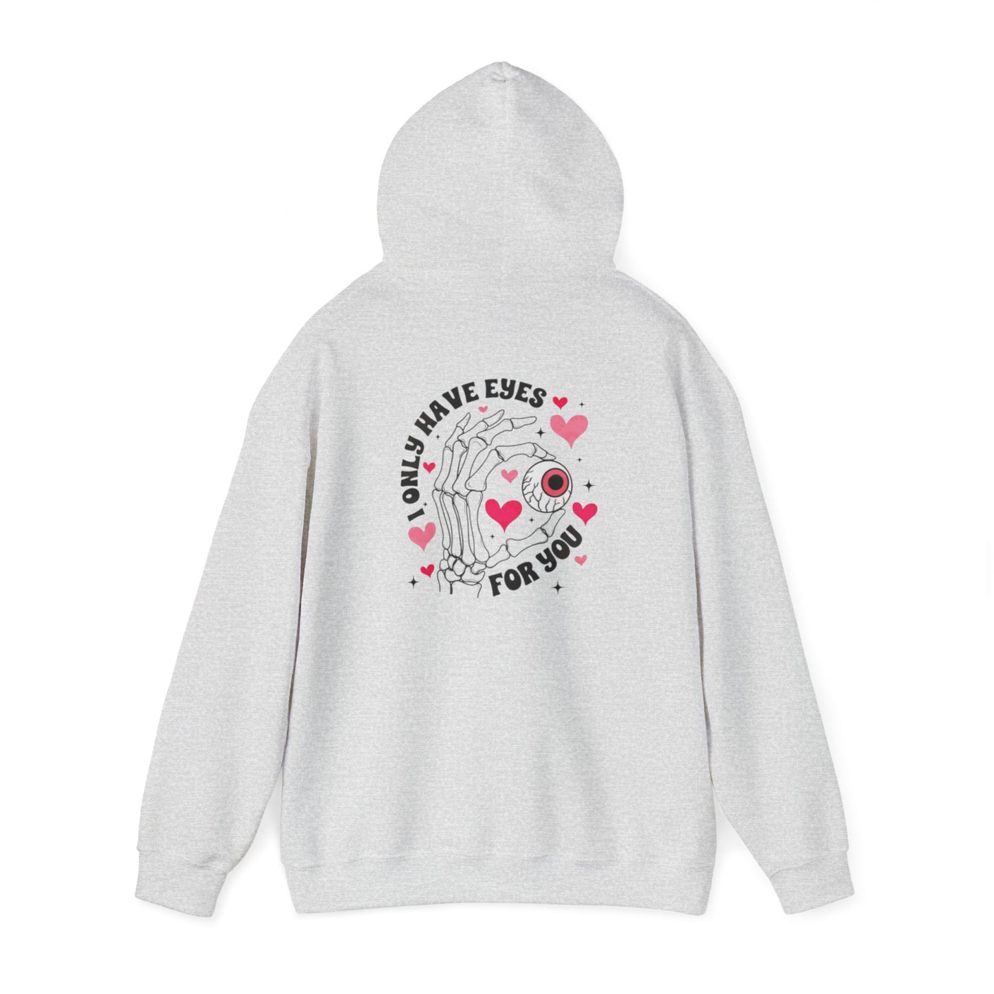 Valentine's Day EYES FOR YOU- Hooded Sweatshirt!