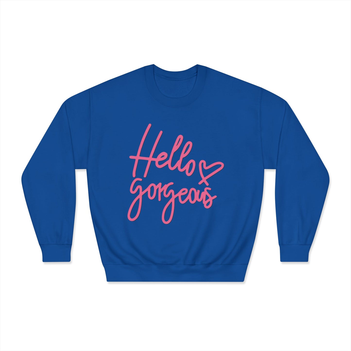 Valentine's Day Hello gorgeous Sweatshirt