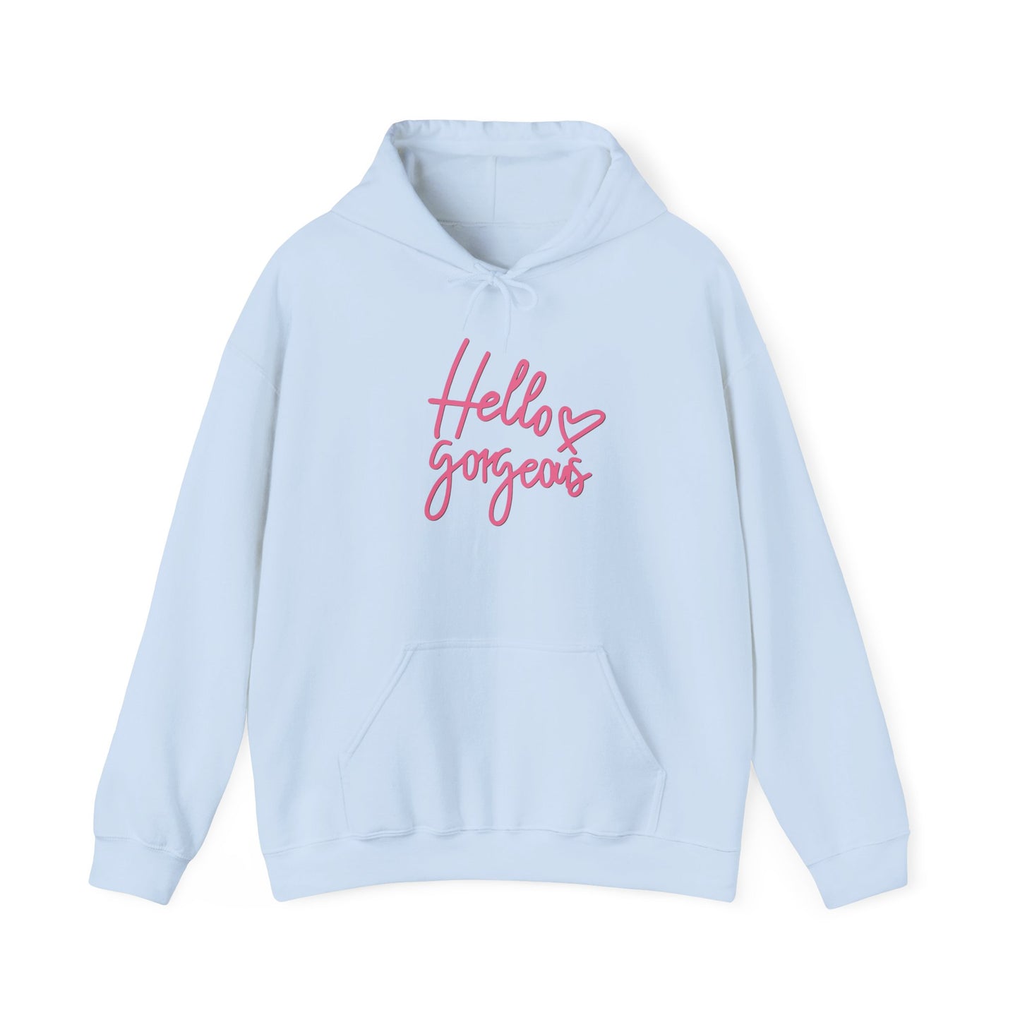 Valentine's Day Hello gorgeous- Hooded Sweatshirt!