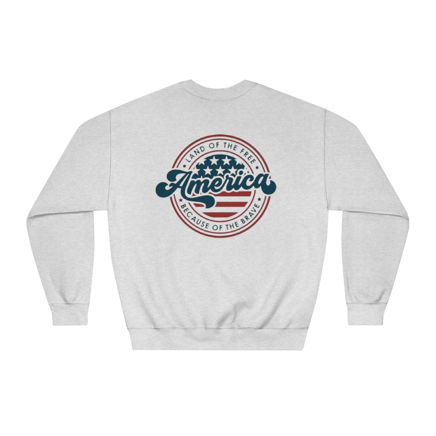 Land of the Free, Because of the Brave - 4th of July Sweatshirt